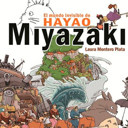 El mundo invisible de Hayao Miyazaki