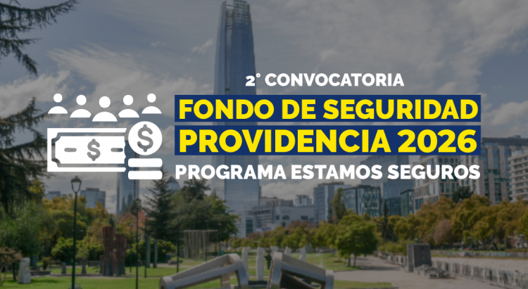 Se inicia la 2° convocatoria al Fondo de Seguridad Providencia 2026